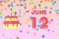 june 12th. Day 12 of month,Birthday greeting card with date of birth and birthday cake. summer month, day of the year concept