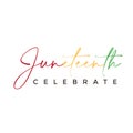 Juneteenth - Celebrate Freedom colorful vector typography