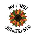 Juneteenth greeting card with sunflower in African colros - green, red, yellow. Text - My first Juneteenth. Print design Royalty Free Stock Photo