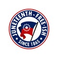 Juneteenth Freeish Since June 19, 1865.