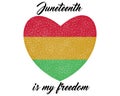 Distressed Juneteenth Is My Freedom Heart