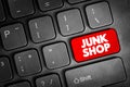 Junk shop - retail outlet similar to a thrift store which sells mostly used goods at cheap prices, text button on keyboard,