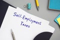 Juridical concept meaning Self-Employment Taxes with inscription on the sheet