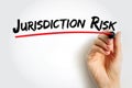 Jurisdiction Risk is any additional risk that arises from borrowing and lending or doing business in a foreign country, text