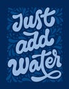 Just add water - health care creative lettering illustration Royalty Free Stock Photo