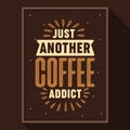 Just another coffee addict