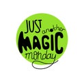 Just another magic monday lettering quote