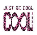 `Just be cool`, `cool 1976`