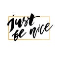 Just be nice Phrase Lettering Calligraphy Frame Gold