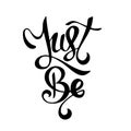 Just be Trendy lettering poster. Vector calligraphy quote. Ink brush lettering. Motivation fo every day Royalty Free Stock Photo