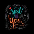 Just be you hand lettering inscription Royalty Free Stock Photo