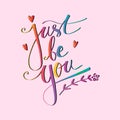 Just be you hand written lettering Royalty Free Stock Photo