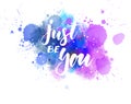 Just be you - motivational message Royalty Free Stock Photo