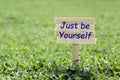 Just be yourself sign