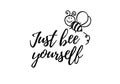 Just bee yourself phrase with doodle bee on white background. Lettering poster, card design or t-shirt, textile print. Royalty Free Stock Photo