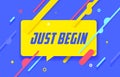 Just Begin in design banner. vector template for web, print, presentation .