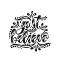 Just believe. Inspirational positive quote.