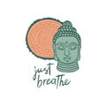 Just Breathe and Buddha head flat color vector illustration