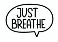 Just breathe inscription. Handwritten lettering illustration. Black vector text in speech bubble. Simple outline style Royalty Free Stock Photo