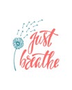 Just breathe. Inspirational quote about freedom. Royalty Free Stock Photo