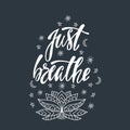 Just breathe. Inspirational quote about freedom. Royalty Free Stock Photo