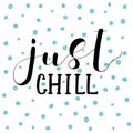 Just chill. Lettering illustration.