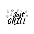 Just chill postcard. Summer lettering. Ink illustration. Modern brush calligraphy. Isolated on white background