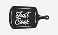 Just Cook lettering on kitchen board. Cooking poster with kitchen board and grunge texture.