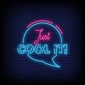 Just Cool It Neon Signs Style Text Vector