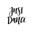 Just dance hand-drawn digital calligraphy motivational design have fun