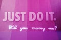 Just do it, will you marry me sign china