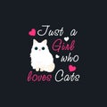 Just A Girl Who Loves Cats Royalty Free Stock Photo