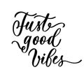 Just good vibes lettering inscription