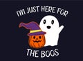 Just here for boos. Cute Ghost and pumpkin banner and graphic resource. Royalty Free Stock Photo