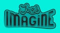 Just imagine lettering. Vector illustration