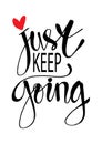 Just keep going lettering. Royalty Free Stock Photo