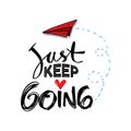 Just keep going lettering. Royalty Free Stock Photo