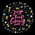 Just keep going lettering poster. Royalty Free Stock Photo