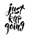 Just keep going lettering quote card. Vector illustration with slogan. Template design for poster, greeting card, t-shirts, prints Royalty Free Stock Photo