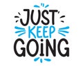 Just Keep going lettering text typography vector stock illustration Royalty Free Stock Photo