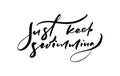 Just Keep Swimming hand drawn lettering calligraphy vector text. Fun quote illustration design logo or label. Inspirational Royalty Free Stock Photo