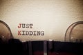 Just kidding phrase Royalty Free Stock Photo