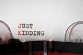 Just kidding phrase Royalty Free Stock Photo