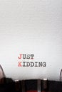 Just kidding phrase Royalty Free Stock Photo