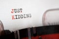 Just kidding phrase Royalty Free Stock Photo