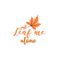 Just leaf me alone autumn fall quote illustration Royalty Free Stock Photo