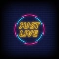 Just Live Neon Signs Style Text Vector Royalty Free Stock Photo