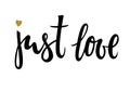 Just love. Hand drawn creative calligraphy and brush pen lettering Royalty Free Stock Photo