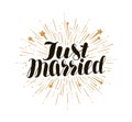 Just married, lettering. Marry, wedding card and invitation. Calligraphy, vector illustration