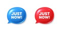 Just now symbol. Special offer sign. Chat speech bubble 3d icons. Vector